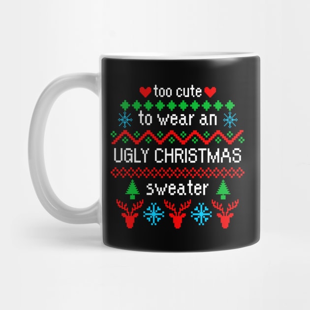 Too Cute to Wear an Ugly Christmas Sweater Black by julieerindesigns